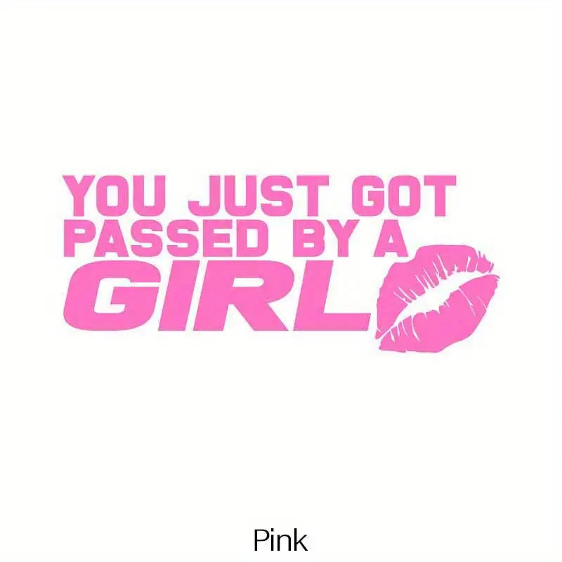 "You Just Got Passed By A Girl" - Car Window Decal